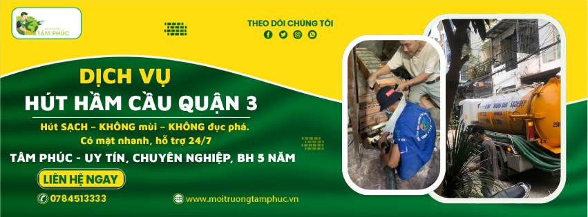 Thông cống nghẹt tại Quận 3 - Bảng giá mới nhất 2026 1 banner-hut-ham-cau-tai-quan-3-1
